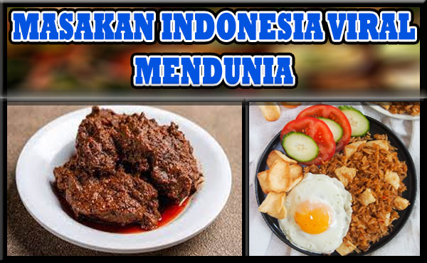 Masakan Indonesia Viral Mendunia