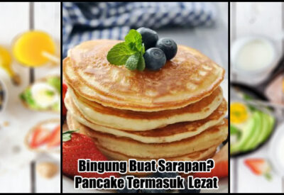 Bingung Buat Sarapan? Ini beberapa Ide Masakan Mudah