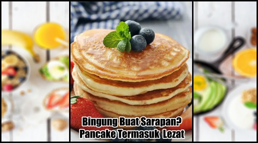 Bingung Buat Sarapan? Ini beberapa Ide Masakan Mudah