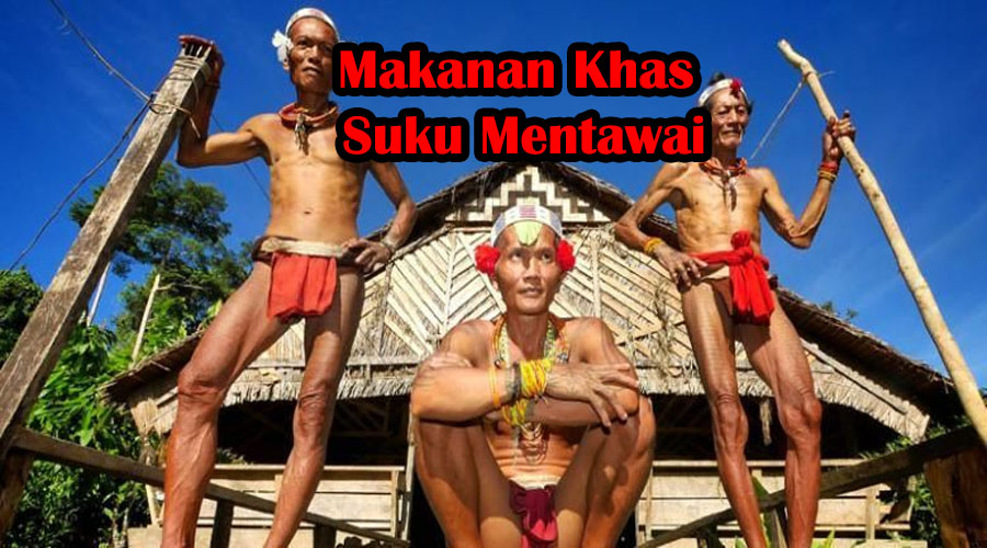 Makanan Khas Suku Mentawai : Mengenal Makanan Pokok