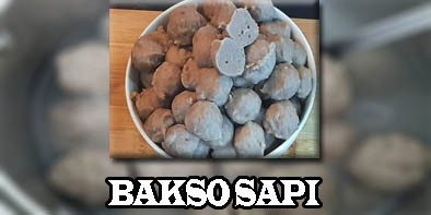 BAKSO SAPI MAKANAN FAVORIT MASYARAKAN INDONESIA